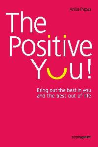 The Positive You! - Bring out the best in you and the best out of life